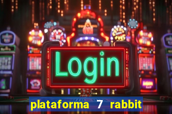 plataforma 7 rabbit paga mesmo